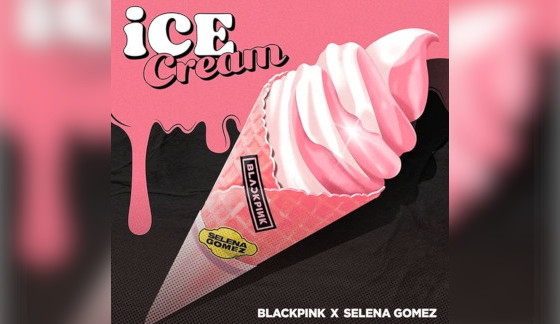BLACKPINK & Селена Гомес «Ice Cream»